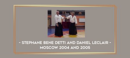 Stephane Bene Detti and Daniel Leclair - Moscow 2004 and 2005 Online courses