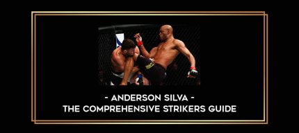 Anderson Silva - The Comprehensive Strikers Guide Online courses