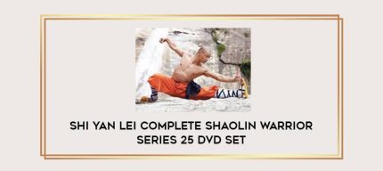 Shi Yan Lei COMPLETE Shaolin Warrior Series 25 DVD Set Online courses