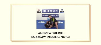 Andrew Wiltse - Buzzsaw Passing No-Gi Online courses