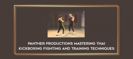 Panther Productions Mastering Thai Kickboxing Fighting And Training Techniques Online courses