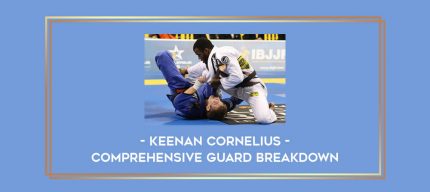 Keenan Cornelius - Comprehensive Guard Breakdown Online courses