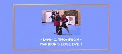 Lynn C. Thompson - Warrior's Edge DVD 1 Online courses