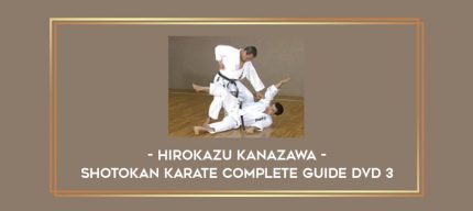 Hirokazu Kanazawa - Shotokan Karate Complete Guide DVD 3 Online courses