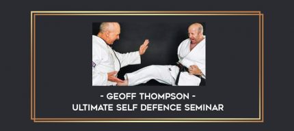 Geoff Thompson - Ultimate Self Defence Seminar Online courses