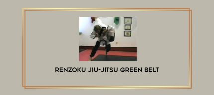 Renzoku Jiu-Jitsu Green Belt Online courses