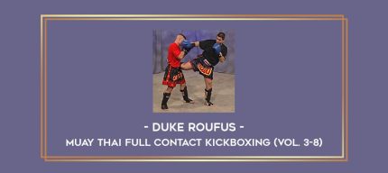 Duke Roufus - Muay Thai Full Contact Kickboxing (Vol. 3-8) Online courses