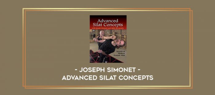 Joseph Simonet - Advanced Silat Concepts Online courses