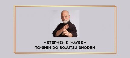 Stephen K. Hayes - To-Shin Do Bojutsu Shoden Online courses