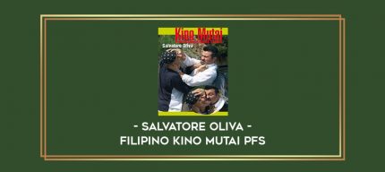 Salvatore Oliva - Filipino Kino Mutai PFS Online courses