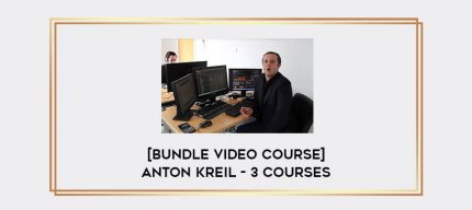 [Bundle Video Course] Anton Kreil - 3 Courses Online courses