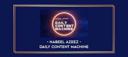 Nabeel Azeez - Daily Content Machine Online courses