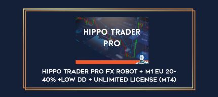 Hippo Trader Pro Fx ROBOT +M1 EU 20-40% +LOW DD + Unlimited License (MT4) Online courses