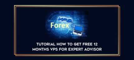 Tutorial How To Get FREE 12 MONTHS VPS for Expert Advisor Online courses