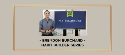 Brendon Burchard - Habit Builder Series Online courses