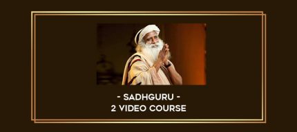 Sadhguru - 2 Video Course Online courses