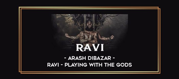 Arash Dibazar - Ravi - Playing with the gods Online courses