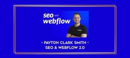Payton Clark Smith - SEO & Webflow 2.0 Online courses