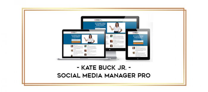 Kate Buck Jr. - Social Media Manager Pro Online courses