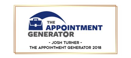 Josh Turner - The Appointment Generator 2018 Online courses