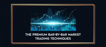 The Premium Bar-by-Bar Market Trading Techniques Online courses