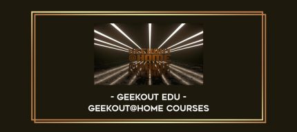 GeekOut EDU - Geekout@Home Courses Online courses