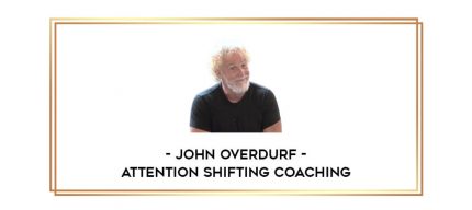 John Overdurf - Attention Shifting Coaching Online courses