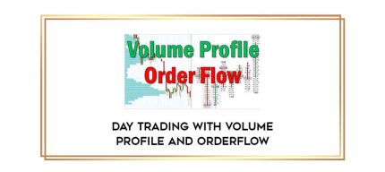 Day Trading with Volume Profile and Orderflow Online courses