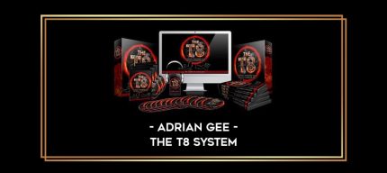 Adrian Gee - The T8 System Online courses