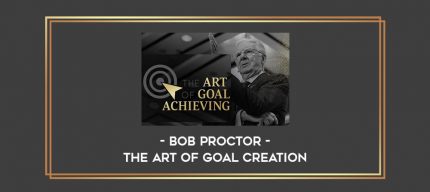 Bob Proctor - The Art of Goal Creation Online courses