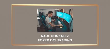 Raul Gonzalez – Forex Day Trading Online courses