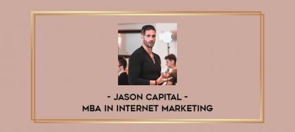 Jason Capital - MBA in Internet Marketing Online courses