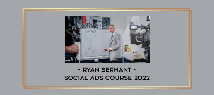 Ryan Serhant - Social Ads Course 2022 Online courses