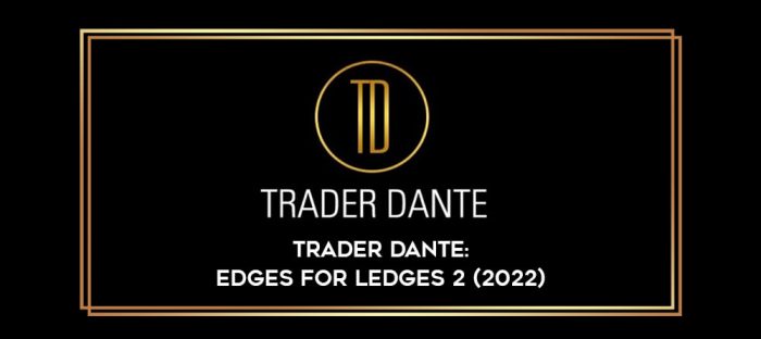 Trader Dante : Edges for Ledges 2 (2022) Online courses