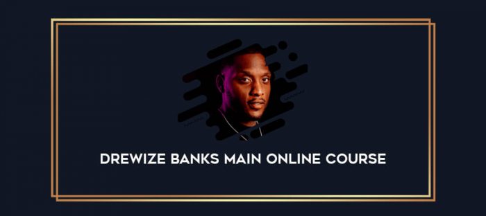 Drewize Banks Main Online Course Online courses