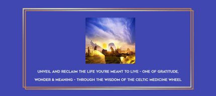Unveil and reclaim the life you’re meant to live - one of gratitude