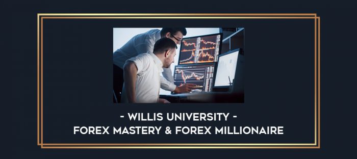 Willis University – Forex Mastery & Forex Millionaire Online courses