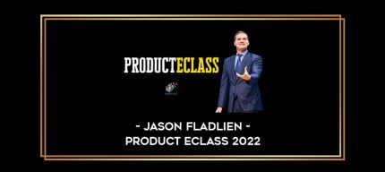 Jason Fladlien - Product eClass 2022 Online courses
