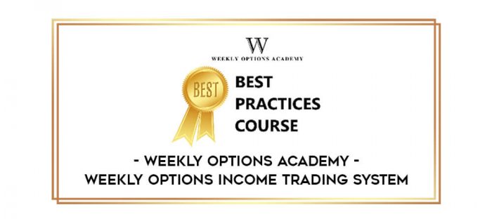 Weekly Options Academy - Weekly Options Income Trading System Online courses